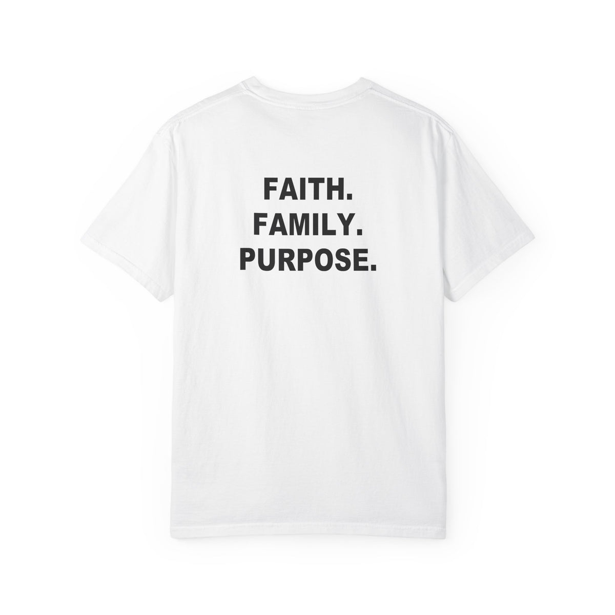 Faith Family Purpose Garment-Dyed T-Shirt | Zeedora